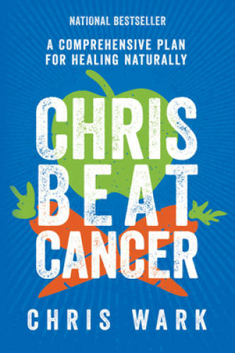 Chris Beat Cancer: A Comprehensive Plan for Healing Naturally – Hardcover – GOOD