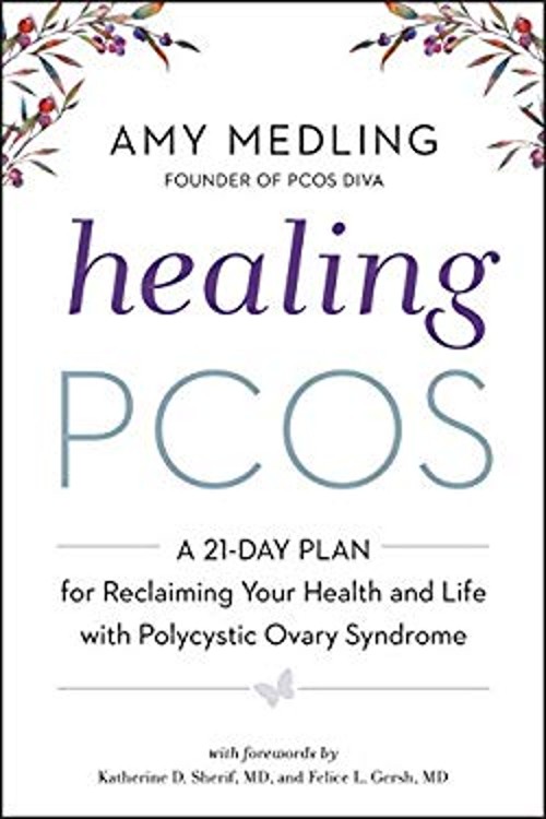 Healing PCOS : A 21-Day Plan for Reclaiming Your Health and Life