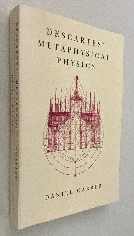 Daniel Garber DESCARTES METAPHYSICAL PHYSICS 1992 1st edition Softcover VeryGood