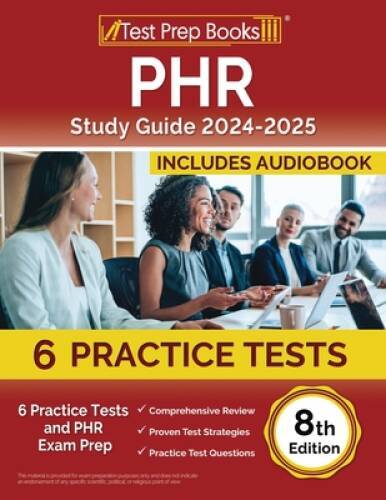 PHR Study Guide 2023-2024: 6 Practice Tests and PHR Exam Prep 8th E – GOOD