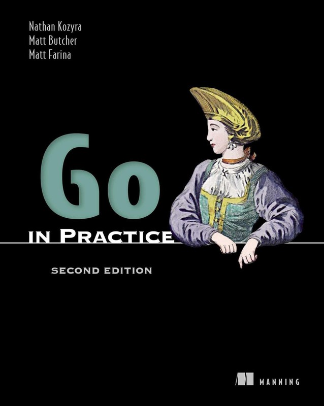 Go in Practice, Second Edition, Kozyra, Kozyra, 9781633436886 Free Shipping..