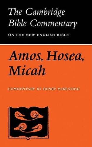 The Books of Amos, Hosea, Micah (Cambridge Bible Commentaries on the Old - GOOD