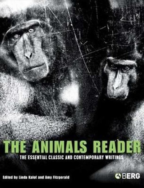 The Animals Reader : The Essential Classic and Contemporary Writi