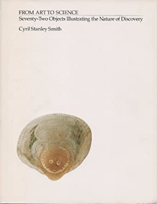 From Art to Science : Seventy-Two Objects Illustrating the Nature