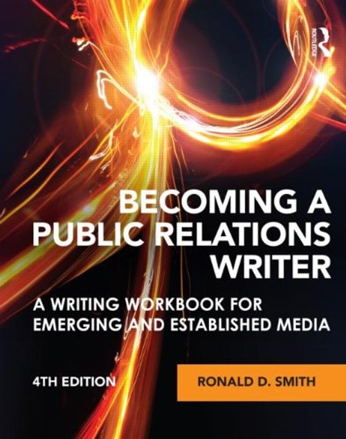 Becoming a Public Relations Writer : A Writing Workbook for Emerg