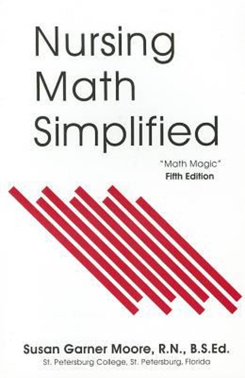 Nursing Math Simplified: Math Magic Paperback Susan Garner Moore