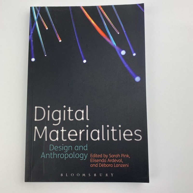 Digital Materialities - Design & Anthropology - Pink, Ardevol, Lanzeni, PB
