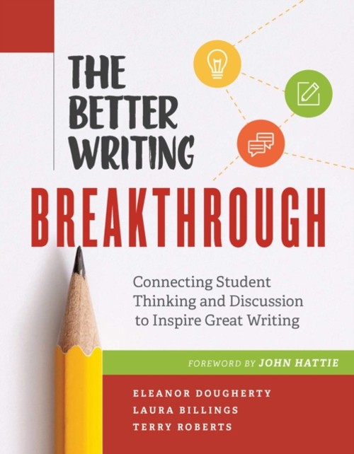 The Better Writing Breakthrough : Connecting Student Thinking and