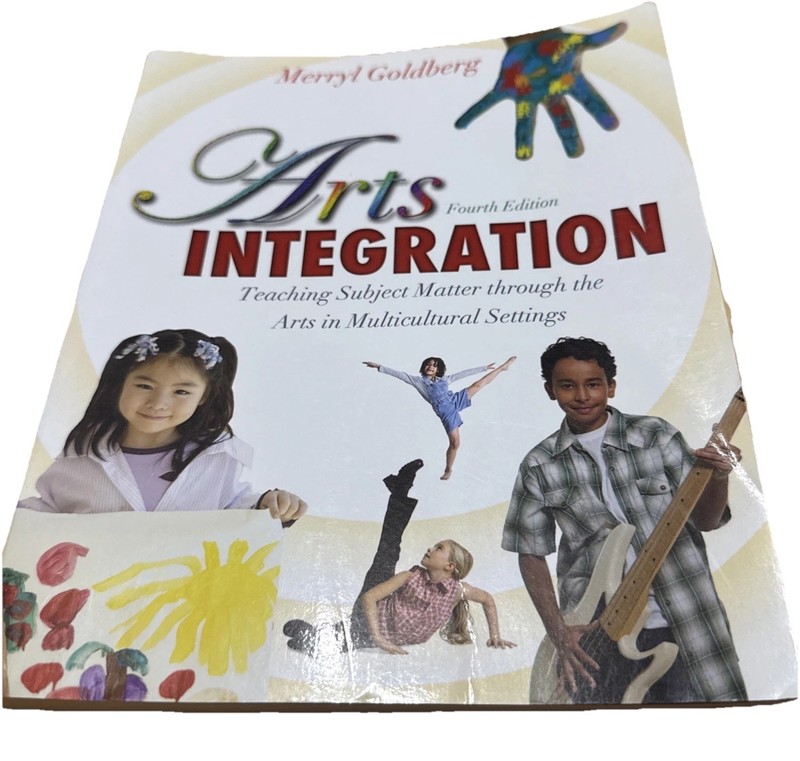 Arts Integration : Teaching Subject Matter Through the Arts in Multicultural…