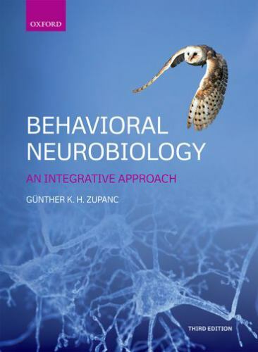 Behavioral Neurobiology: An Integrative Approach by Zupanc, Gunthern K. H.