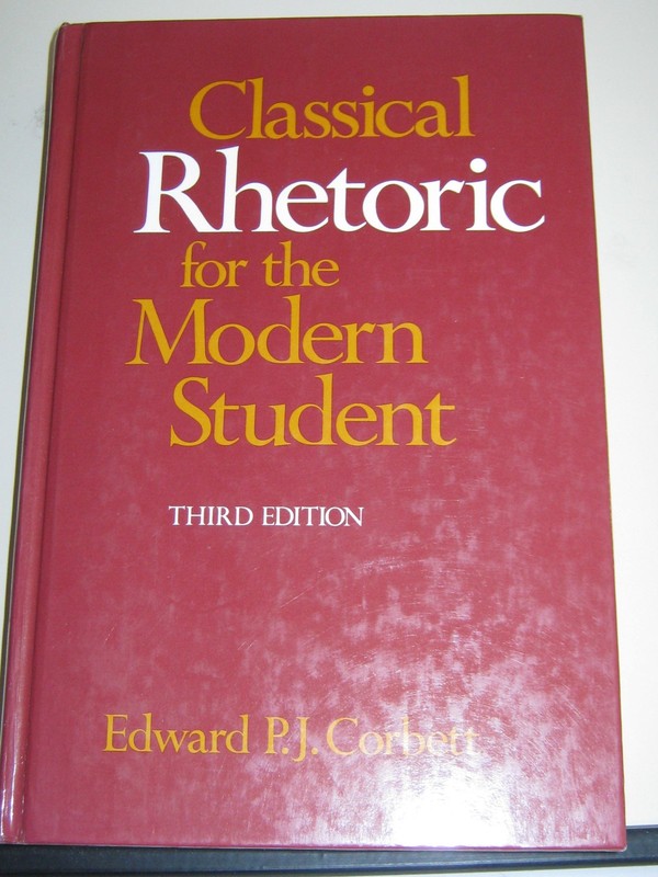 Classical Rhetoric for the Modern Student by Corbett