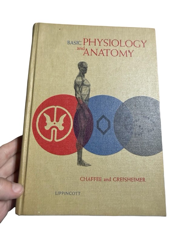 Basic Physiology And Anatomy (1964) Vintage Medical Textbook Chaffee Greisheimer