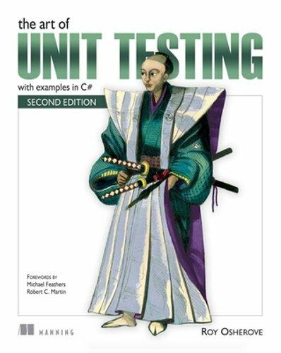 The Art of Unit Testing: With Examples in C# by Roy Osherove: New