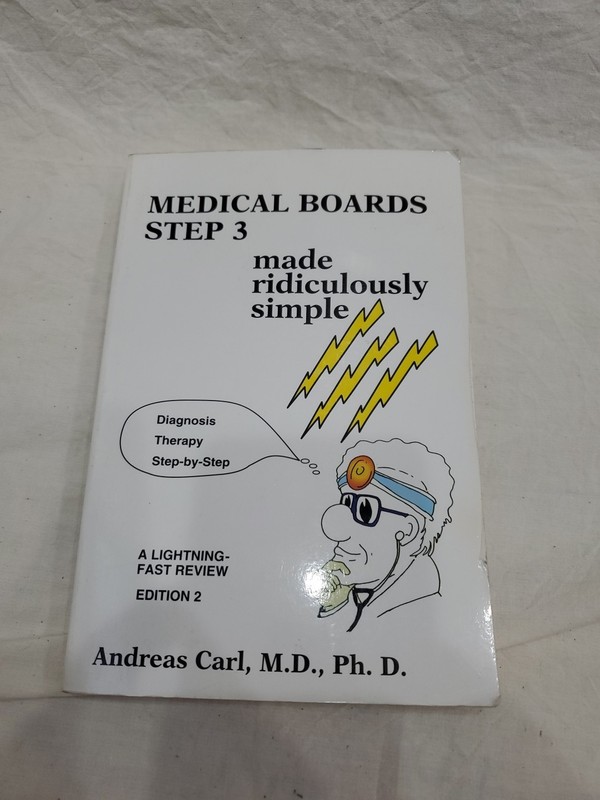 MEDICAL BOARDS STEP 3 MADE RIDICULOUSLY SIMPLE By Andreas Carl