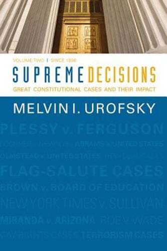 Supreme Decisions, Volume 2: Great Constitutional Cases and Their Impact, Volume