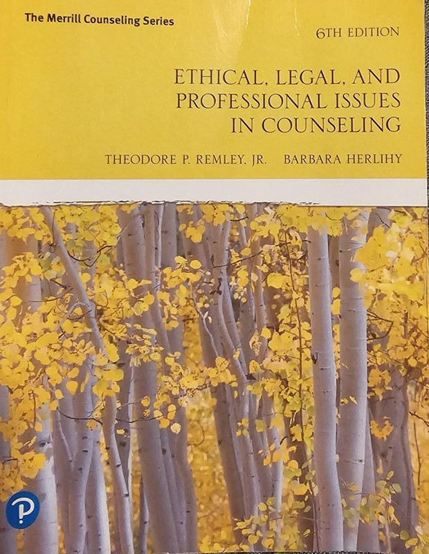 Ethical, Legal, and Professional Issues in Counseling by Barbara Herlihy; 6th Ed