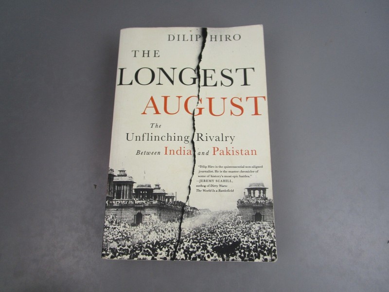 The Longest August: The Unflinching Rivalry Between India and Pakistan DilipHiro