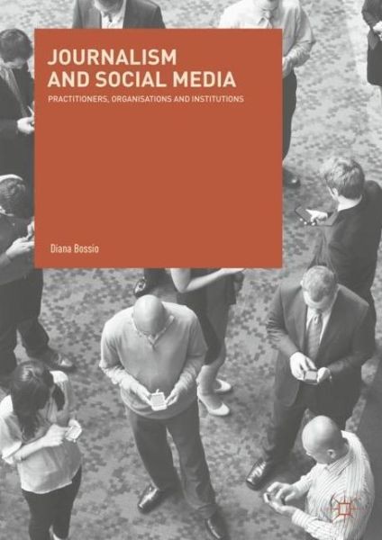 Journalism And Social Media: Practitioners, Organisations An…