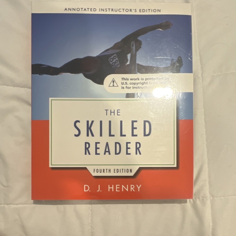 The Skilled Reader Fourth Edition Annotated Instructor’s Edition by D. J. Henry