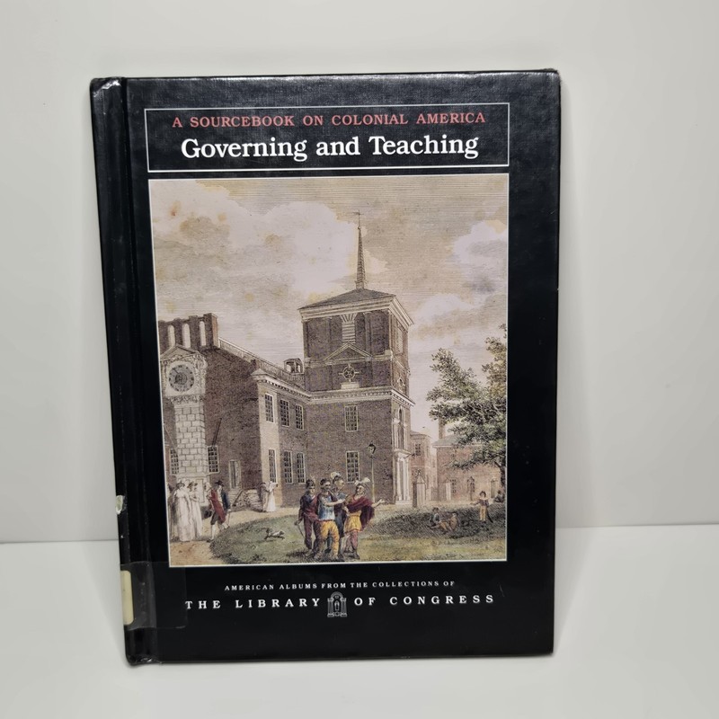 Governing and Teaching: A Sourcebook on Colonial America, 1991 HC, Ex-library GC