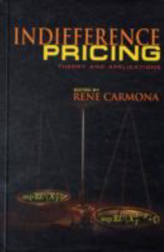 Indifference Pricing : Theory and Applications, Hardcover by Carmona, Rene (E…