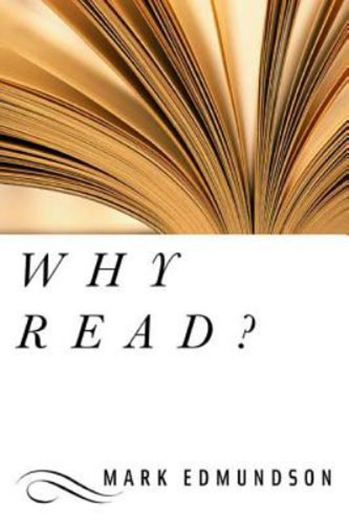 Why Read? Hardcover Mark Edmundson