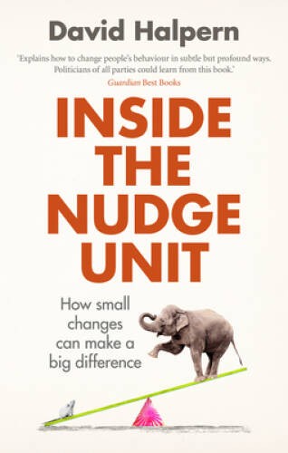 Inside the Nudge Unit: How Small Changes Can Make a Big Difference – GOOD