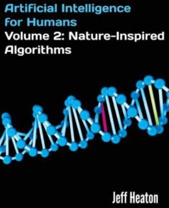 Artificial Intelligence For Humans, Volume 2: Nature-Inspired Algorithms