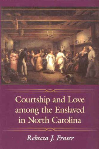 Courtship and Love among the Enslaved in North Carolina (Margaret Walker Alexand