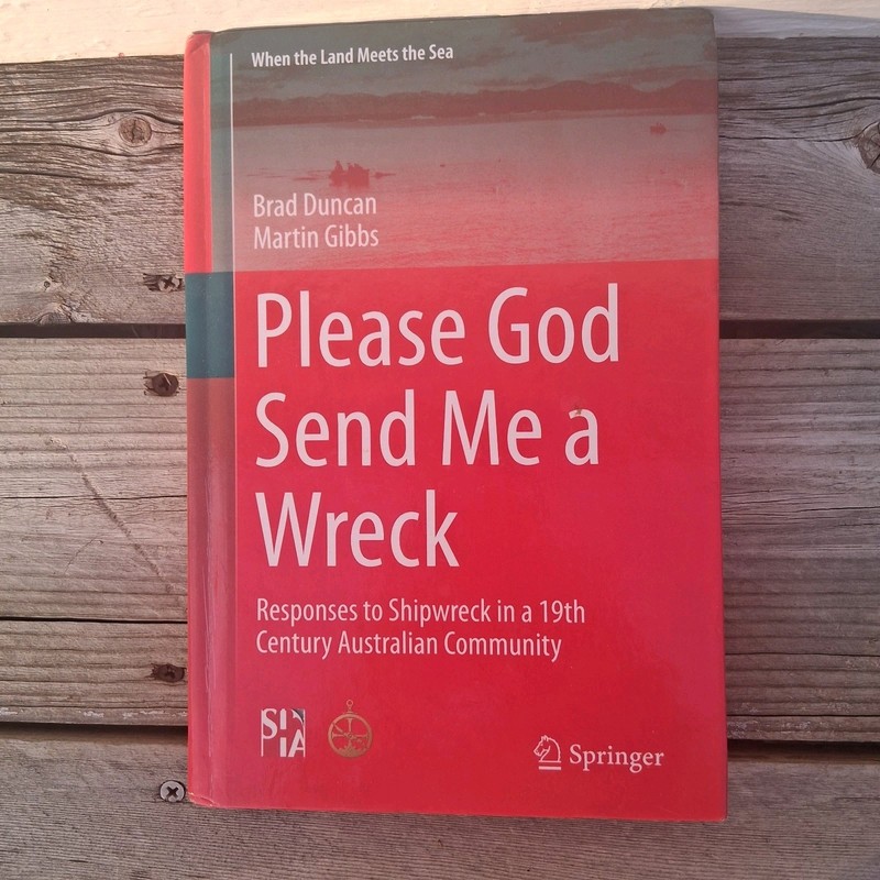 Please God Send Me a Wreck: Responses to Shipwreck in a 19th Century Australian