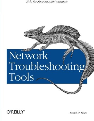 NETWORK TROUBLESHOOTING TOOLS (O’REILLY SYSTEM By Joseph D Sloan **BRAND NEW**