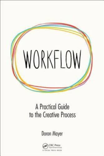 Workflow: A Practical Guide to the Creative Process – Paperback – GOOD