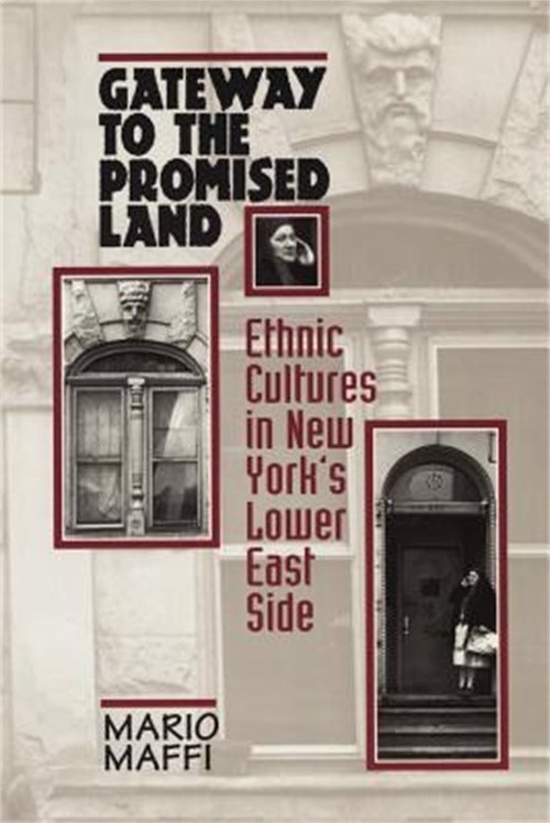 Gateway to the Promised Land: Ethnicity and Culture in New York’s Lower East Sid