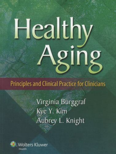 Healthy Aging: Principles and Clinical Practice for Clinicians