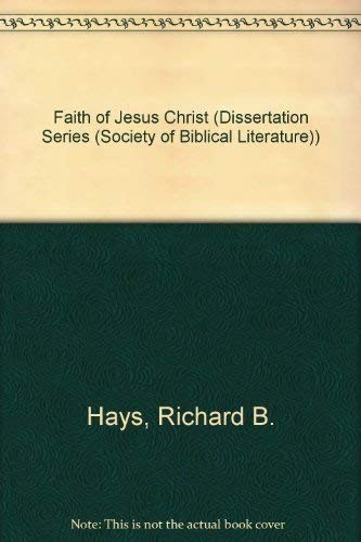 THE FAITH OF JESUS CHRIST: AN INVESTIGATION OF THE By Richard B. Hays EXCELLENT