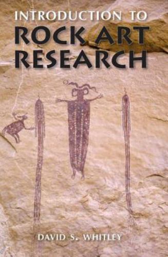 Introduction to Rock Art Research, David S. Whitley, Good Book
