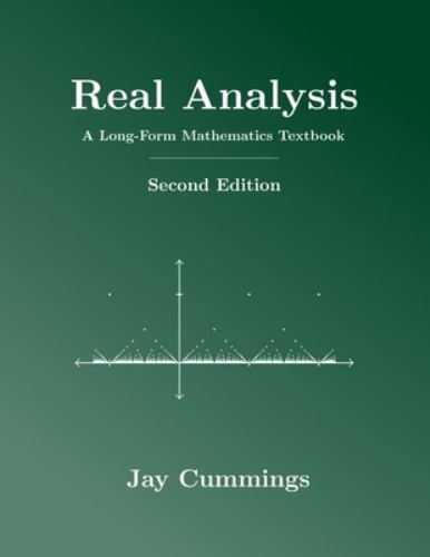 Real Analysis: A Long-Form Mathematics Textbook (The Long-Form Math Textbook Ser