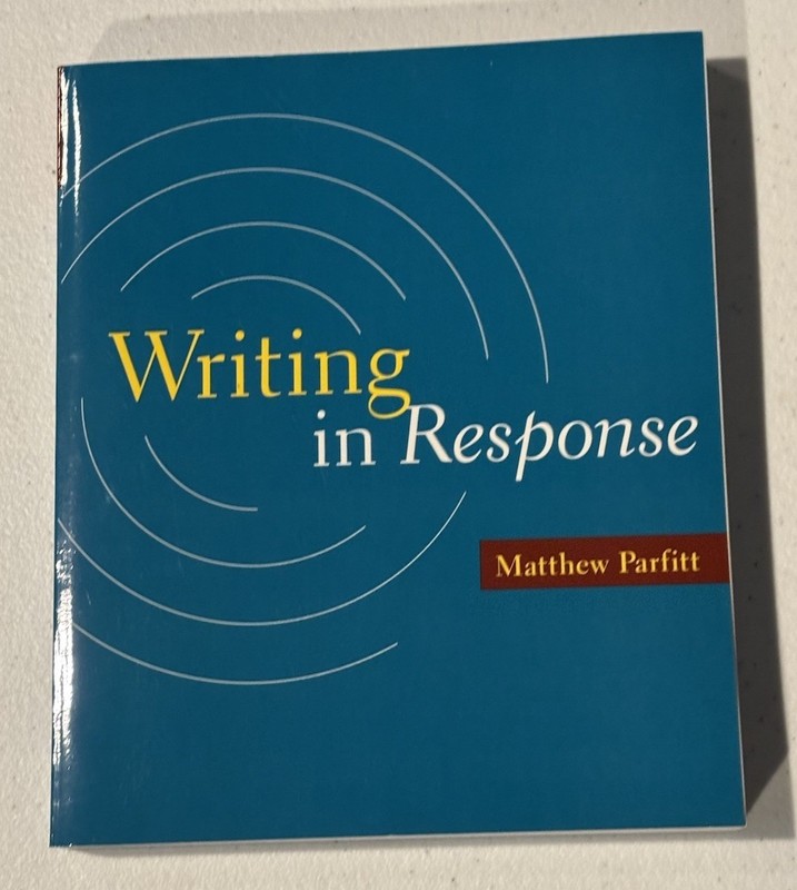 Writing in Response by Matthew Parfitt (2011, Trade Paperback)