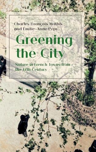 Charles-Francois Mathis Emilie-Anne Pep Greening the Cit (Hardback) (UK IMPORT)