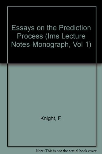 ESSAYS ON THE PREDICTION PROCESS (IMS LECTURE By Frank B. Knight