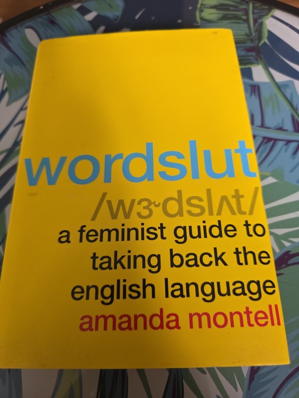 Wordslut: A Hilarious and Informative Exploration of Gendered Language 2019