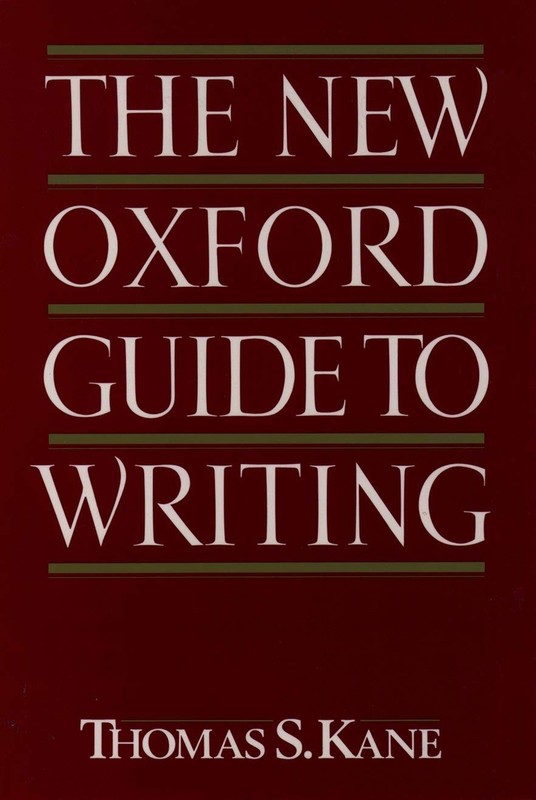 The New Oxford Guide to Writing – paperback Kane, Thomas S.