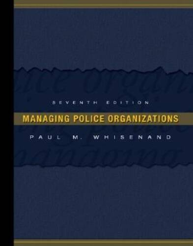 Managing Police Organizations (7th Edition) – Hardcover – GOOD
