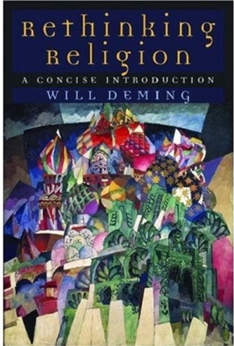 RETHINKING RELIGION: A CONCISE INTRODUCTION By Will Deming **Mint Condition**