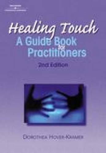 HEALING TOUCH: A GUIDE BOOK FOR PRACTITIONERS, 2ND EDITION By Dorothea Mint