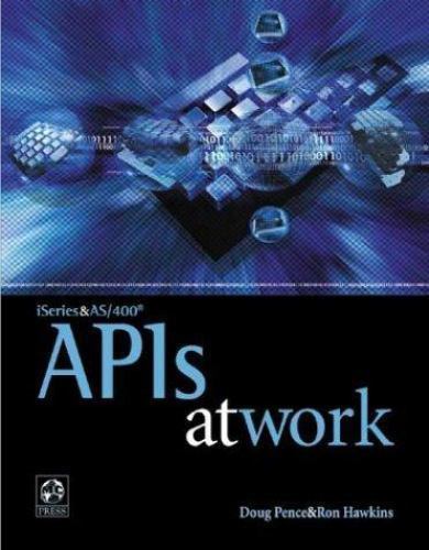 ISeries and AS/400 APIs at Work by Doug Pence and Ron Hawkins (2001, Paperback)