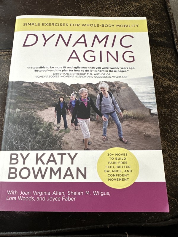 Dynamic Aging : Simple Exercises for Whole-Body Mobility by Shelah M. Wilgus,…
