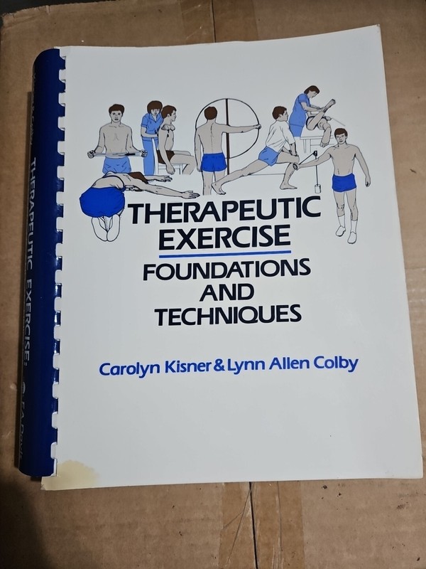 1985 THERAPEUTIC EXERCISE: FOUNDATIONS AND TECHNIQUES By Kisner & Colby 1st Ed