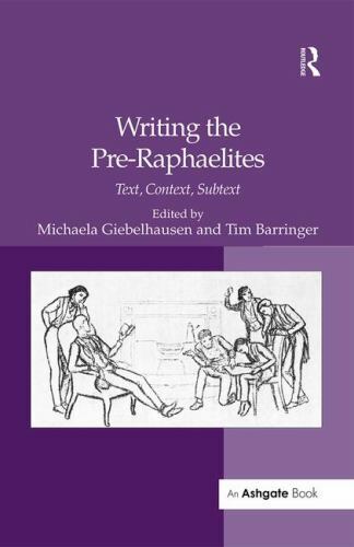 Writing the Pre-Raphaelites : Text, Context, Subtext, Paperback by Giebelhaus…