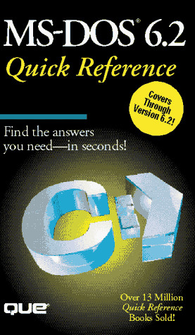 MS-DOS 6 2 QUICK REFERENCE (QUE QUICK REFERENCE) By Sally Neuman & Que Qk Ref